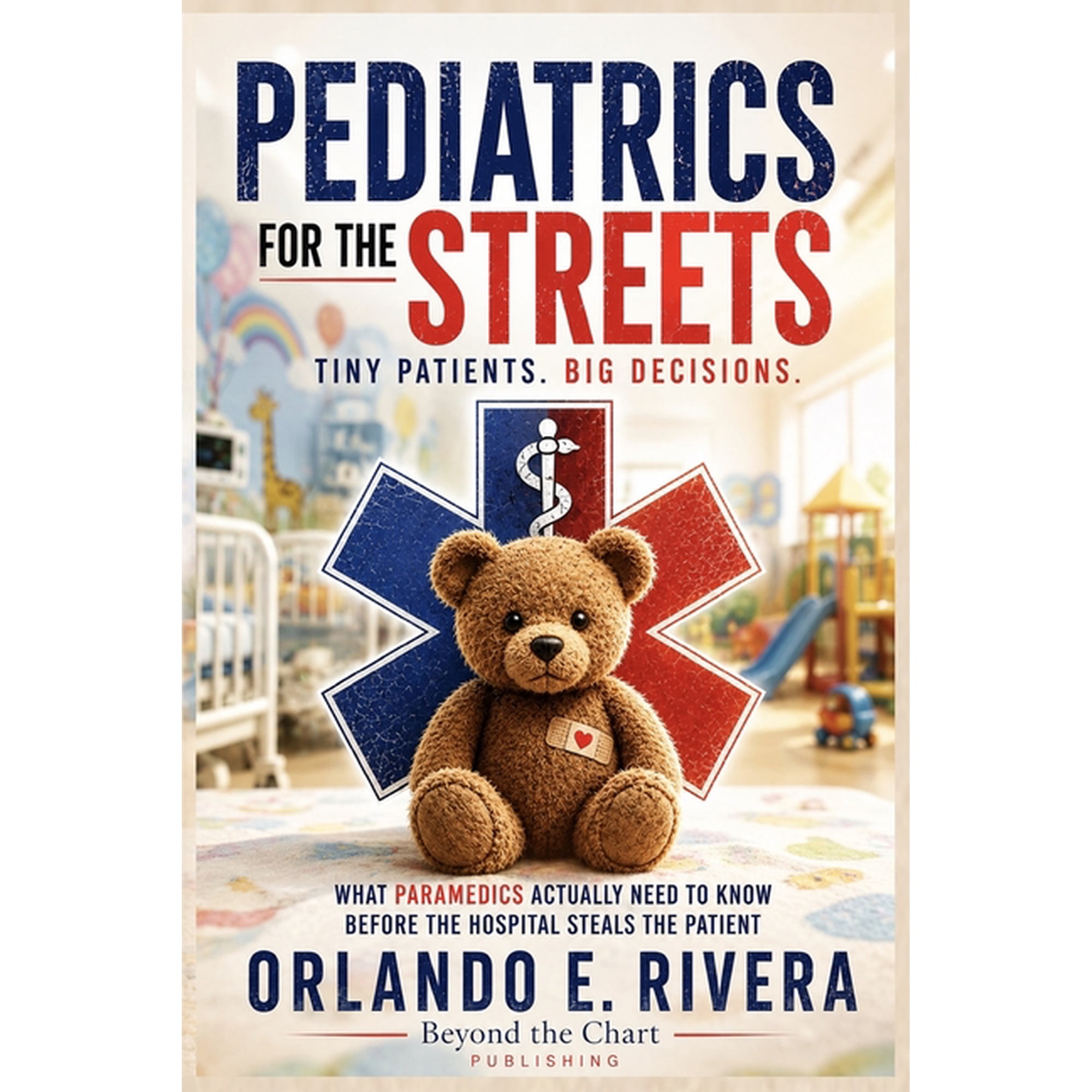 For the Streets(tm) a Paramedic Judgment Pediatrics for the Streets: Tiny Patients. Big Decisions., Book 6, (Paperback)