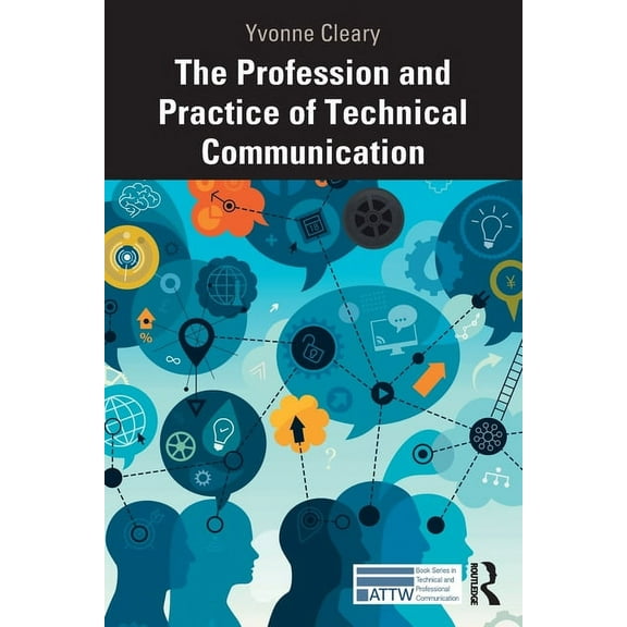 Attw Technical and Professional Communic The Profession and Practice of Technical Communication, (Paperback)