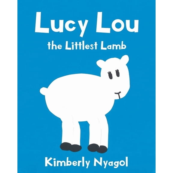 Lucy Lou the Littlest Lamb, (Paperback)