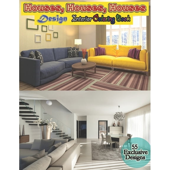 Houses, Houses, Houses Interior Design Coloring Book : A coloring book for adults, with design for interior house, fun, easy, and relaxing (Paperback)