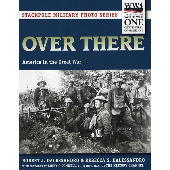 Stackpole Military Photo Series: Over There : America in the Great War (Paperback)