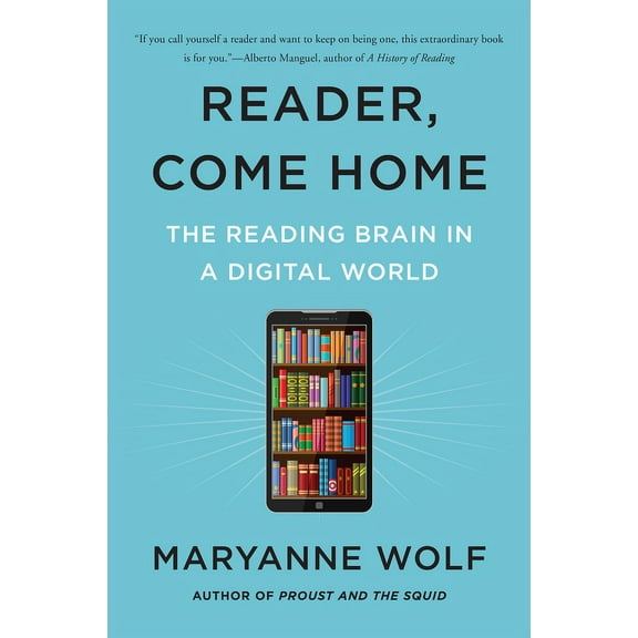 Reader, Come Home: The Reading Brain in a Digital World, (Paperback)