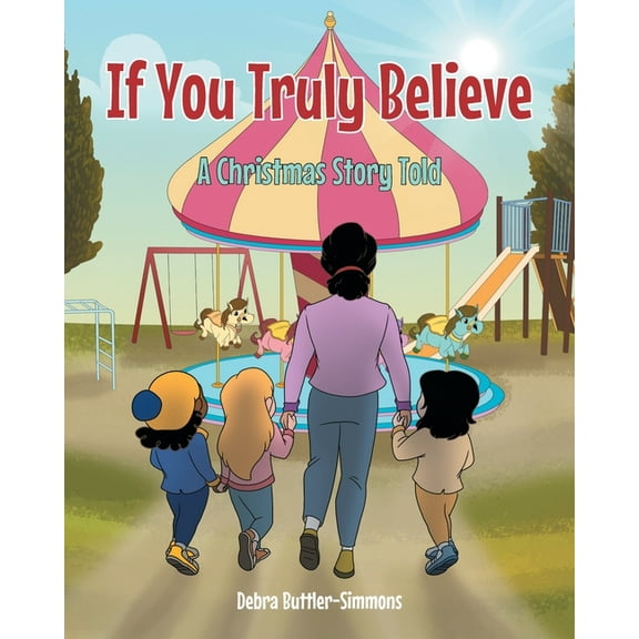 If You Truly Believe: A Christmas Story Told, (Paperback)