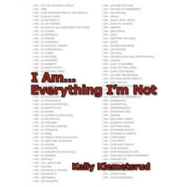 I Am... Everything I'm Not