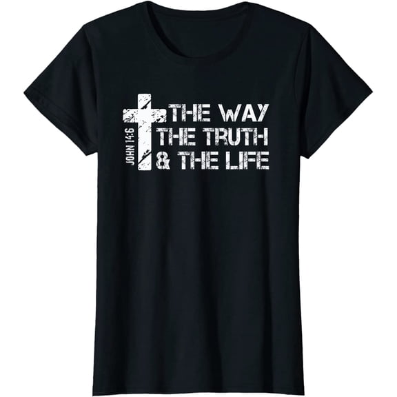 The Way, Truth, Life - John 14 6 Bible Verse Christian Faith T-Shirt Women Tops
