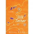 thumbnail image 2 of Silk Tether : A Novel (Hardcover), 2 of 2