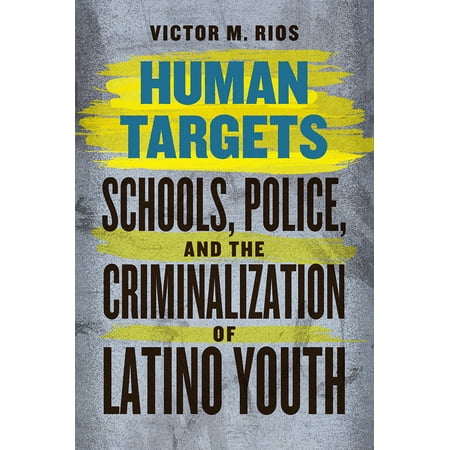 Human Targets: Schools, Police, and the Criminalization of Latino Youth (Human Target Best Scenes)
