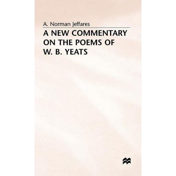 A New Commentary on the Poems of W.B. Yeats, (Hardcover)