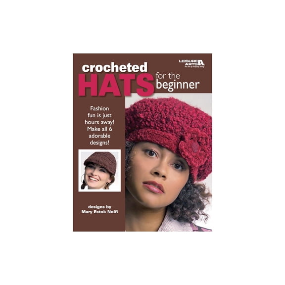 Leisure Arts Crocheted Hats for the Beginner 6 Hat Patterns Softcover