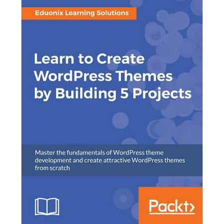Learn to Create Wordpress Themes by Building 5