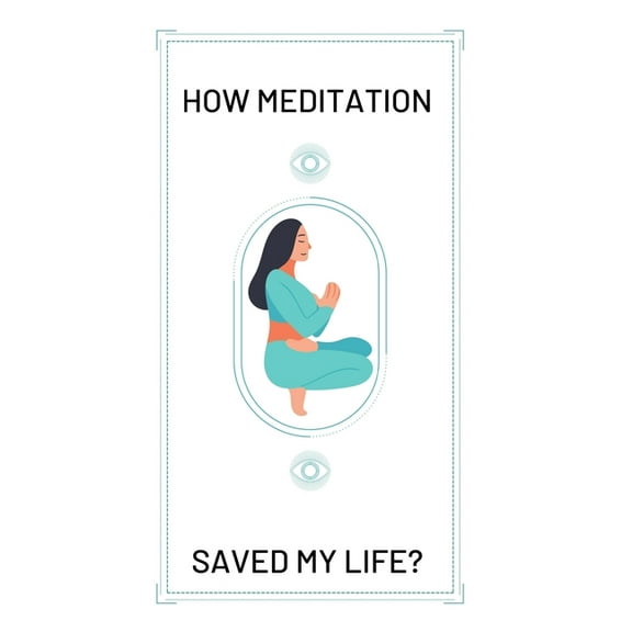 How Meditation Saved My Life?: The beginners guide to meditation, (Paperback)