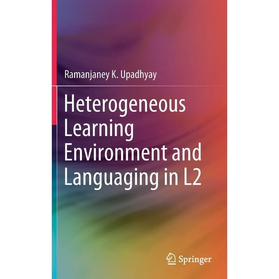 Heterogeneous Learning Environment and Languaging in L2, (Hardcover)