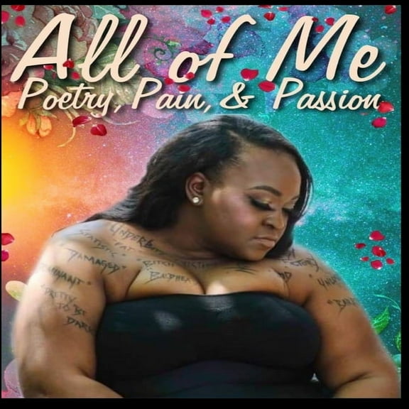 All of Me: Poetry, Passion, & Pain (Paperback)