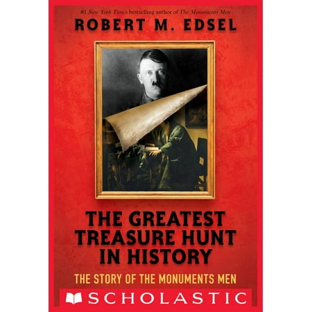 The Greatest Treasure Hunt in History: The Story of the Monuments Men (Scholastic Focus) - (Best Places To Treasure Hunt)