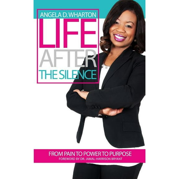 Life After the Silence: From Pain to Power to Purpose (Paperback)