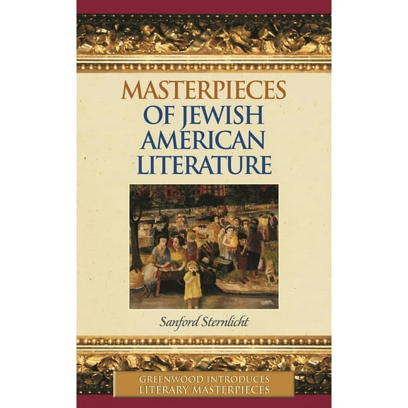 Greenwood Introduces Literary Masterpiec Masterpieces of Jewish American Literature, (Hardcover)