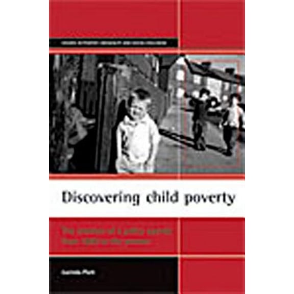 Pre-Owned Discovering child poverty : The creation of a policy agenda from 1800 to the present (Paperback)