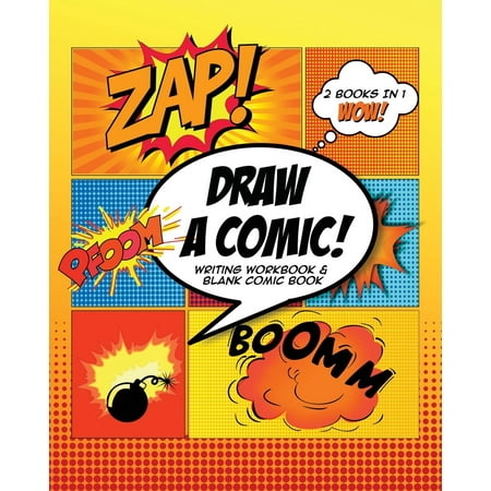 Workbook Orange Cover (Draw a Comic : How to Write a Comic Writing Workbook & Blank Comic Book Orange Explosion Theme Rectangular Template 8 X)
