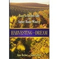 thumbnail image 1 of Pre-Owned Harvesting the Dream: The Rags-To-Riches Tale of the Sutter Home Winery (Hardcover) 0471429724 9780471429722, 1 of 1