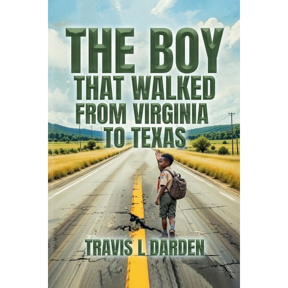 The Boy That Walked From Virginia To Texas, (Paperback)