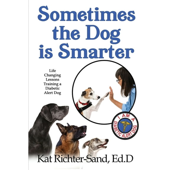 Sometimes The Dog Is Smarter, (Paperback)