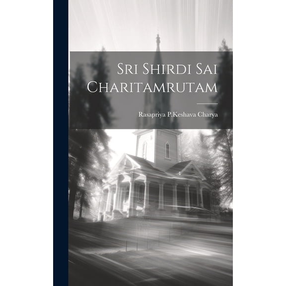 Sri Shirdi Sai Charitamrutam (Hardcover)