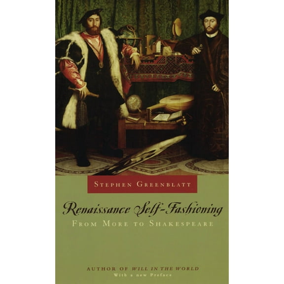 Renaissance Self-Fashioning: From More to Shakespeare, (Paperback)