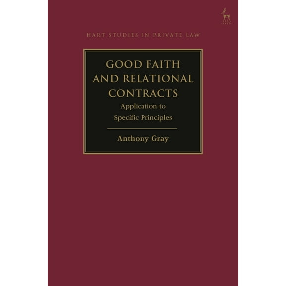 Good Faith and Relational Contracts, Volume 2: Application to Specific Principles, (Hardcover)