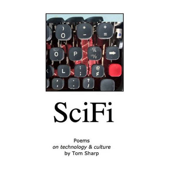 Sharpgiving Press: SciFi : poems by Tom Sharp (Paperback)
