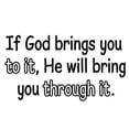 thumbnail image 2 of VWAQ If God Brings You To It, He Will Bring You Through It Wall Decal VWAQ-1654 (30"W X 16.5"H Black), 2 of 2