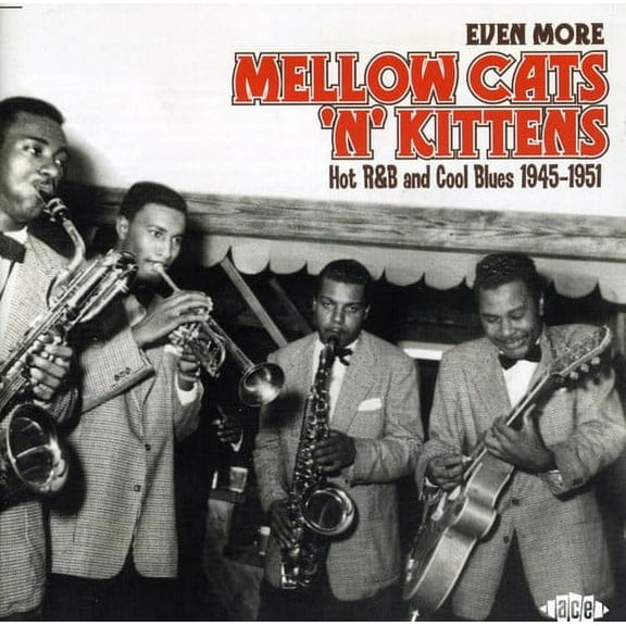 Even More Mellow Cats N Kittens: Hot R&B and Cool Blues 1945-1951 (CD)