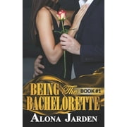Being the Bachelorette (Book 1): A Billionaire Romance of a City Girl Looking for Her Hot and Steamy True Love