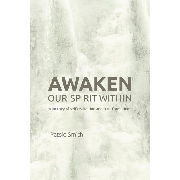 Awaken Our Spirit Within: A Journey of Self-Realization and Transformation (Paperback)