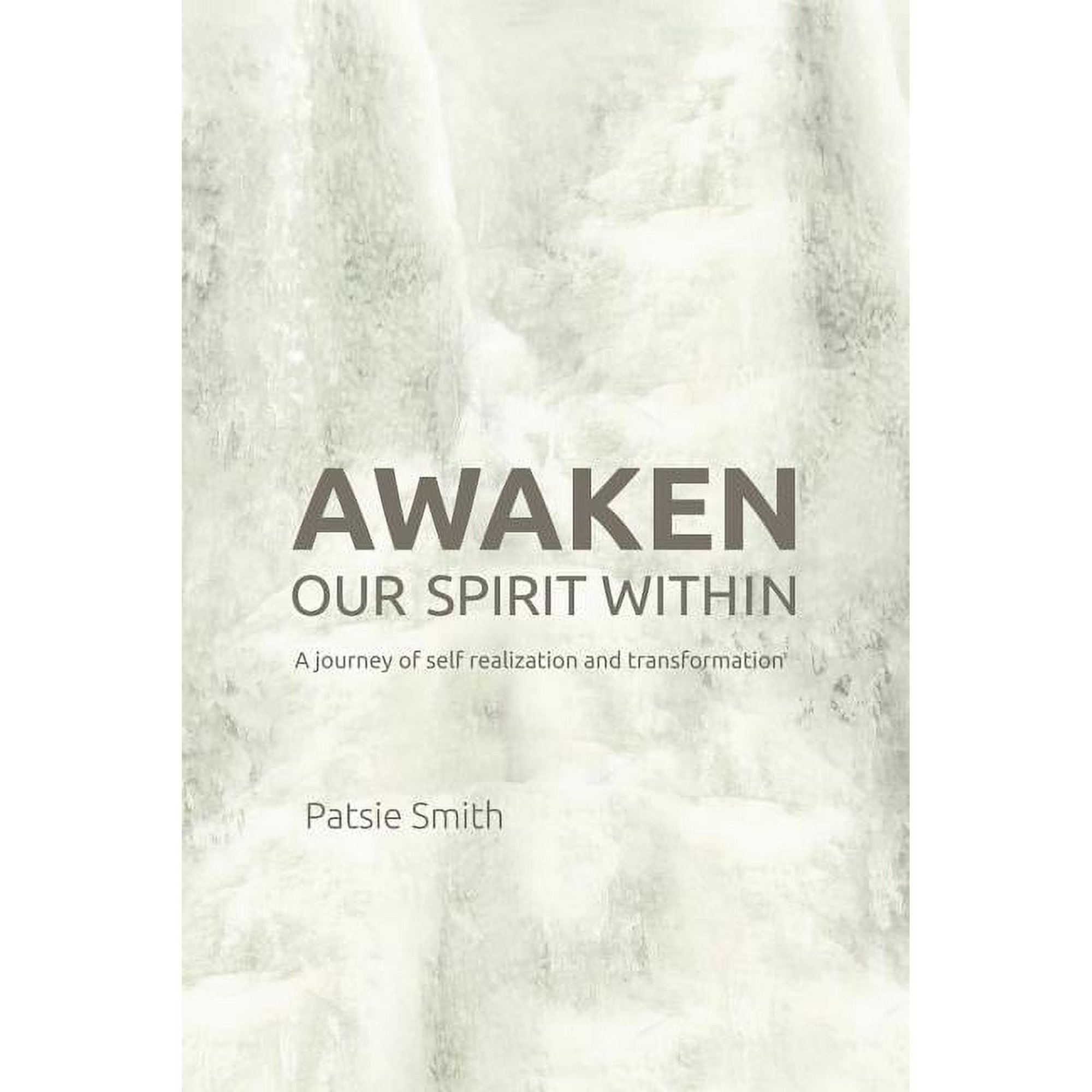 Awaken Our Spirit Within: A Journey of Self-Realization and Transformation (Paperback)