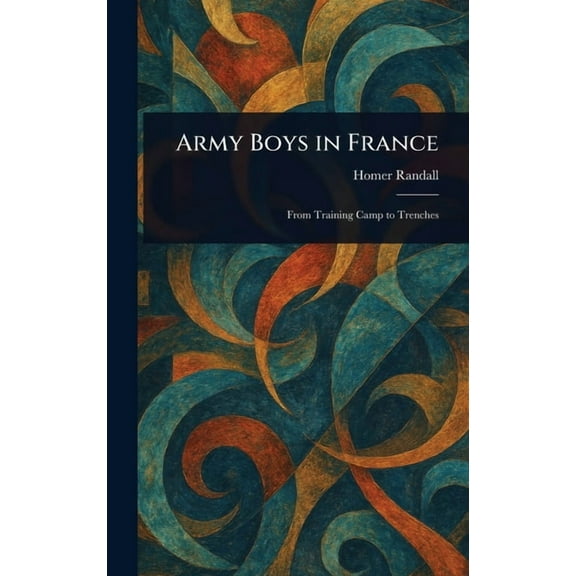 Army Boys in France, (Hardcover)