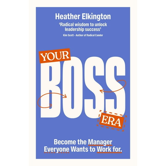 Your Boss Era: Become the Manager Everyone Wants to Work for, (Paperback)
