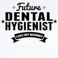 thumbnail image 2 of CafePress - Future Dental Hygienist Like My Mommy Body Suit - Baby Light Bodysuit, Size Newborn - 24 Months, 2 of 4