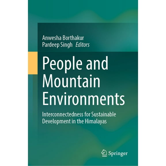 People and Mountain Environments: Interconnectedness for Sustainable Development in the Himalayas, (Hardcover)