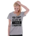 thumbnail image 3 of You Cant Scare Me I Have 2 Daughters Womens Slim Fit Graphic Tee Brisco Brands S, 3 of 5