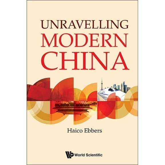 Unravelling Modern China, (Hardcover)