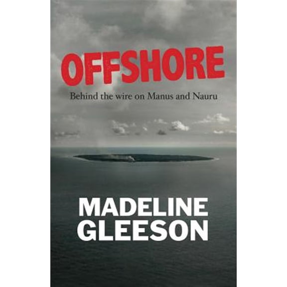 Pre-Owned Offshore: Behind the wire on Manus and Nauru (Paperback) 1742234712 9781742234717