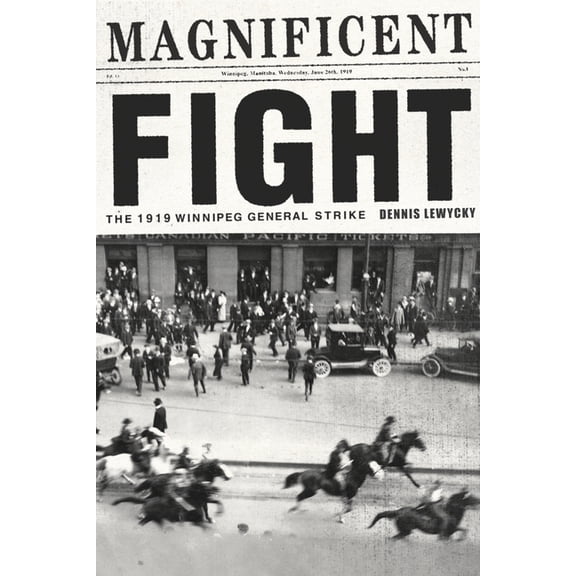 Magnificent Fight: The 1919 Winnipeg General Strike (Paperback)