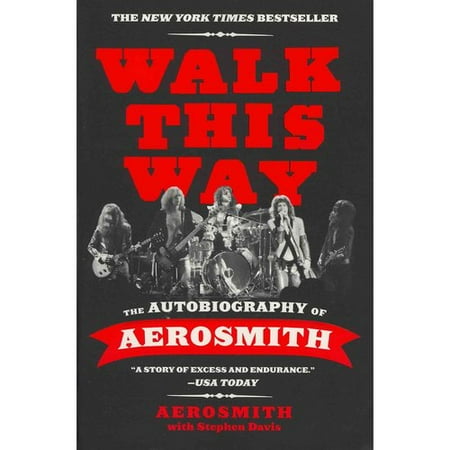 Walk This Way: The Autobiography of Aerosmith