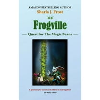 Frogville Frogville: Quest For The Magic Beans, Book 6, (Hardcover)