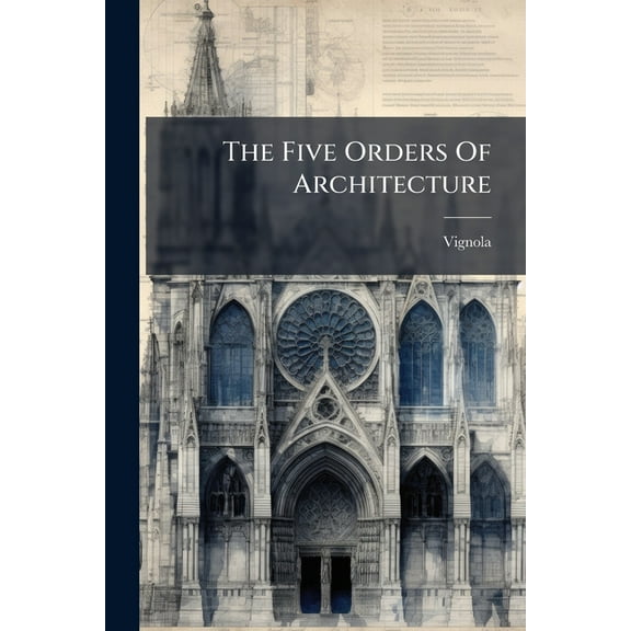 The Five Orders Of Architecture, (Paperback)