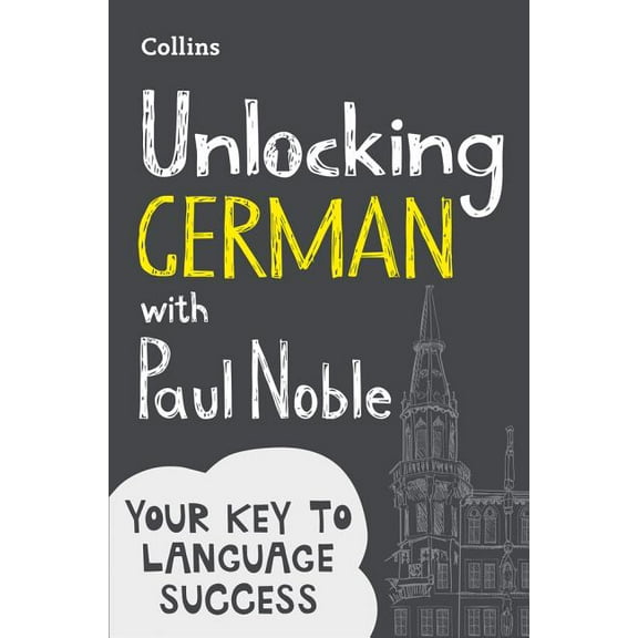 Unlocking German with Paul Noble: Your Key to Language Success, (Paperback)