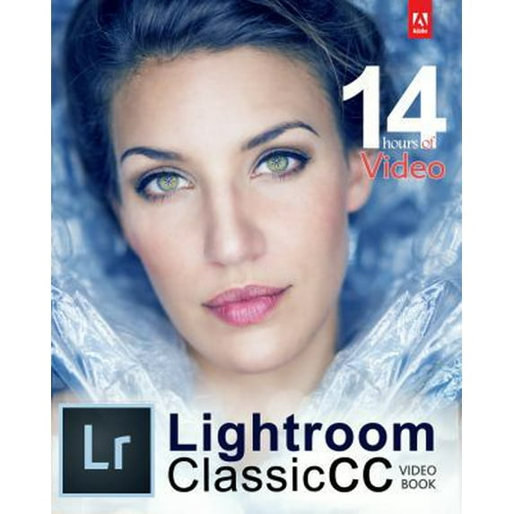 Pre-Owned Adobe Lightroom Classic CC Video Book (Paperback) 0997950528 9780997950526