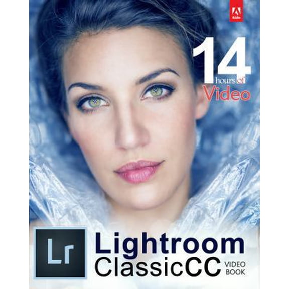 Pre-Owned Adobe Lightroom Classic CC Video Book (Paperback) 0997950528 9780997950526