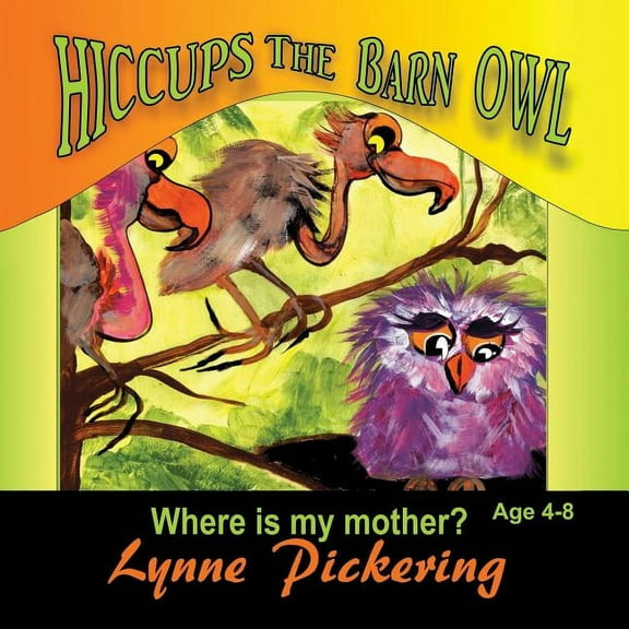 Hiccups the Barn Owl: Where Is My Mother?, (Paperback)