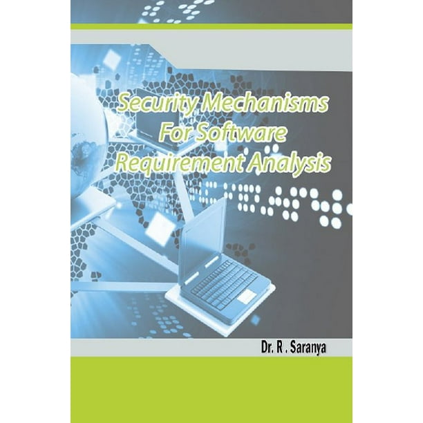 “Security Mechanisms for Software Requirement Analysis”